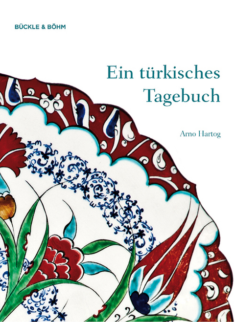 Ein t&uuml;rkisches Tagebuch - Arno Hartog