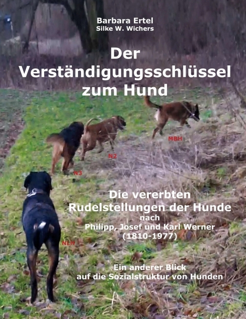 Der Verst&auml;ndigungsschl&uuml;ssel zum Hund - Barbara Ertel, Silke W. Wichers