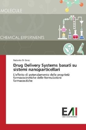Drug Delivery Systems basati su sistemi nanoparticellari - Roberto DI Ges&ugrave;