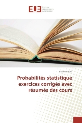 Probabilités statistique exercices corrigés avec résumés des cours - Abdnour Lani