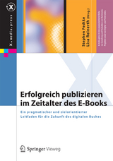Erfolgreich publizieren im Zeitalter des E-Books - Stephen Fedtke, Lisa Reinerth, Martin Schippan, Hans Huck, Robert Galitz, Robert Görlich, Hannah Grünewald, Svenja Hagenhoff, Marcel Weiß, Bernd Krämer, Claudia Lux