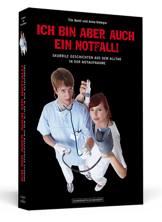 Ich bin aber auch ein Notfall!