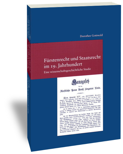 F&uuml;rstenrecht und Staatsrecht im 19. Jahrhundert - Dorothee Gottwald