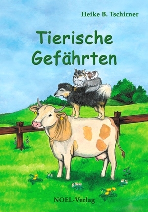 Tierische Gef&auml;hrten - Heike B. Tschirner