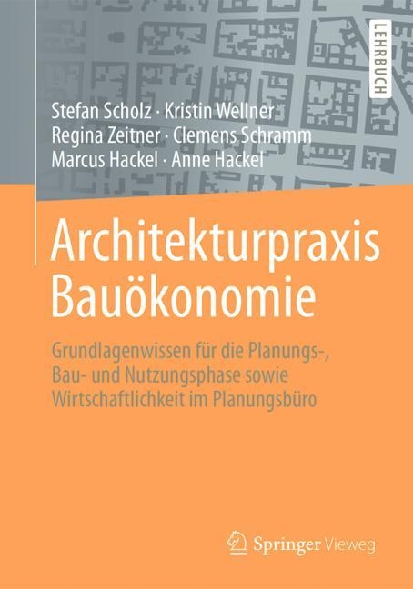 Architekturpraxis Bau&ouml;konomie - Stefan Scholz, Kristin Wellner, Regina Zeitner, Clemens Schramm, Marcus Hackel, Anne Hackel