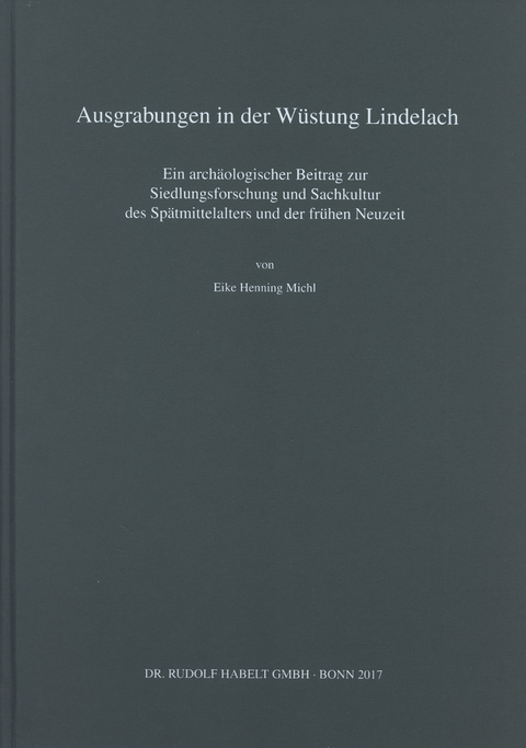 Ausgrabungen in der W&uuml;stung Lindelach - Eike Henning Michl