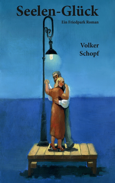 Seelen-Gl&uuml;ck - Volker Schopf