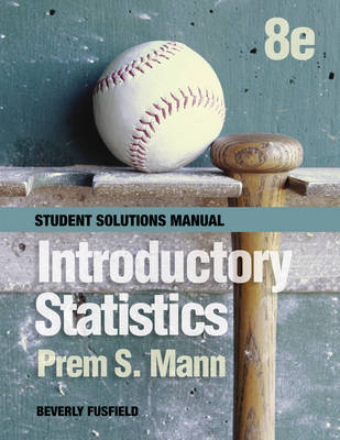 Student Solutions Manual to accompany Introductory Statistics, 8e - Prem S. Mann