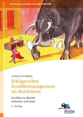 Erfolgreiches Konfliktmanagement im Betriebsrat
