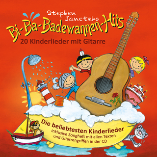 Bi-Ba-Badewannen-Hits - 20 Kinderlieder mit Gitarre