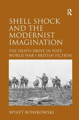 Shell Shock and the Modernist Imagination - Wyatt Bonikowski