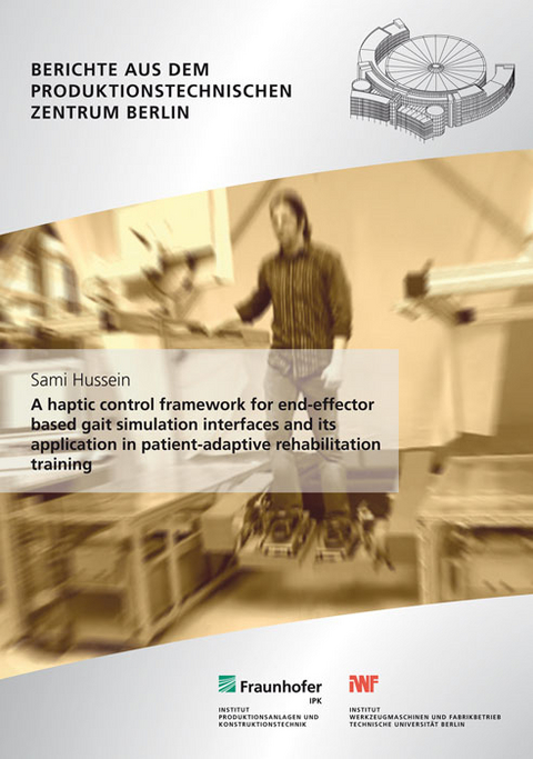 A haptic control framework for end-effector based gait simulation interfaces and its application in patient-adaptive rehabilitation training. - Sami Hussein