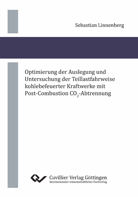 Optimierung der Auslegung und Untersuchung der Teillastfahrweise kohlebefeuerter Kraftwerke mit Post-Combustion CO2-Abtrennung - Sebastian Linnenberg