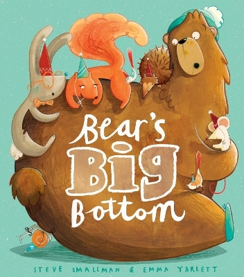 Bear's Big Bottom - Steve Smallman