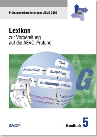 Handbuch 5: Lexikon zur Vorbereitung auf die AEVO-Prüfung