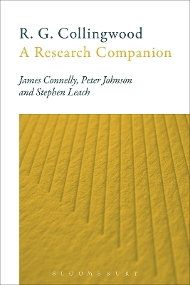 R. G. Collingwood: A Research Companion - Professor James Connelly, Dr Peter Johnson, Dr Stephen Leach