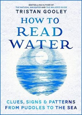 How To Read Water - Tristan Gooley