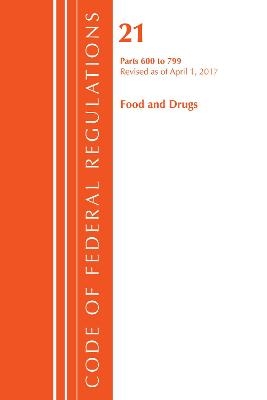Code of Federal Regulations, Title 21 Food and Drugs 600-799, Revised as of April 1, 2017