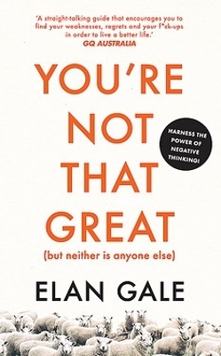 You're Not That Great (but Neither is Anyone Else) - Elan Gale