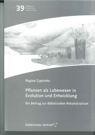 Pflanzen als Lebewesen in Entwicklung und Evolution
