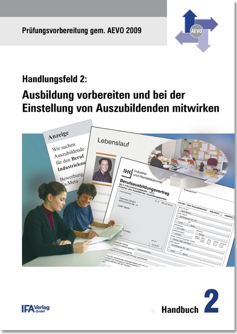 Handlungsfeld 2: Ausbildung vorbereiten und bei der Einstellung von Auszubildenden mitwirken - Wilhelm B&auml;hr