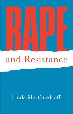 Rape and Resistance - Linda Mart&iacute;n Alcoff