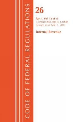 Code of Federal Regulations, Title 26 Internal Revenue 1.908-1.1000, Revised as of April 1, 2017