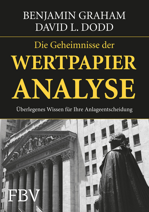 Die Geheimnisse der Wertpapieranalyse - Benjamin Graham, D. Dodd