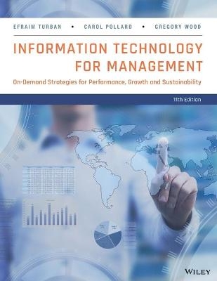 Information Technology for Management - Efraim Turban, Carol Pollard, Gregory Wood