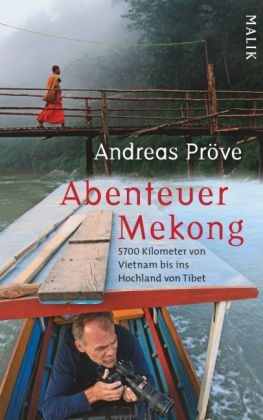 Abenteuer Mekong - Andreas Pr&ouml;ve