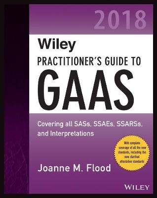 Wiley Practitioner&prime;s Guide to GAAS 2018 - J Flood