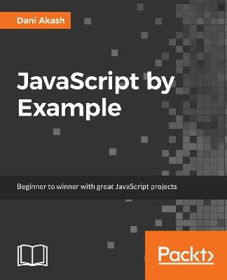 JavaScript by Example - Dani Akash