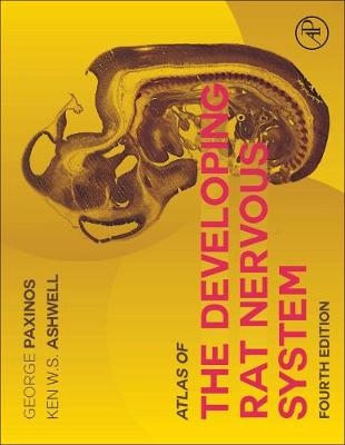 Atlas of the Developing Rat Nervous System - George Paxinos, Ken Ashwell