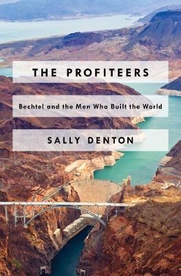 The Profiteers - Sally Denton
