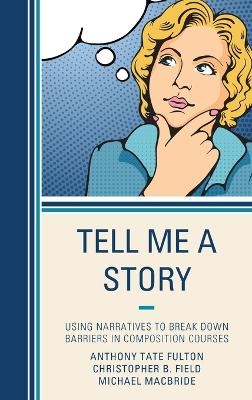 Tell Me a Story - Anthony Tate Fulton, Christopher B. Field, Michael MacBride