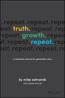 Truth. Growth. Repeat. - Mike Edmonds