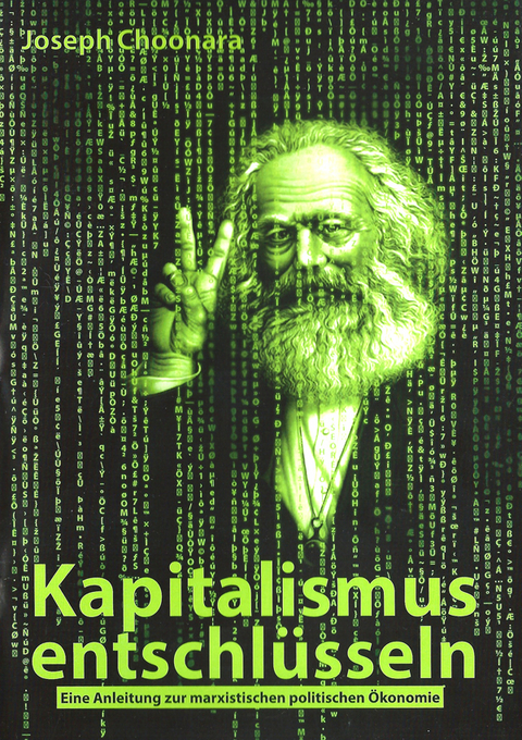 Kapitalismus entschl&uuml;sseln - Joseph Choonara