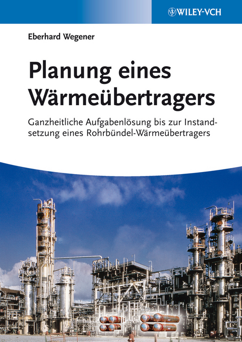Planung eines W&auml;rme&uuml;bertragers - Eberhard Wegener