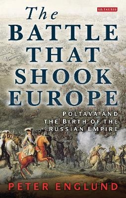 The Battle That Shook Europe - Peter Englund