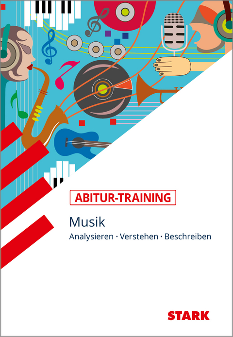 STARK Musik - Abitur-Training - Analysieren, Verstehen, Beschreiben - Barbara Lukat