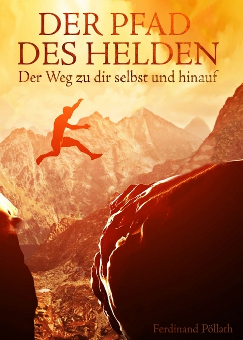 Der Pfad des Helden - Ferdinand P&ouml;llath