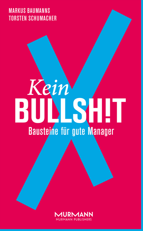 Kein BullshitX - Markus Baumanns, Torsten Schumacher