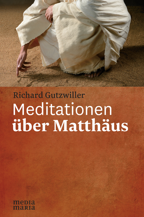 Meditationen &uuml;ber Matth&auml;us - Richard Gutzwiller