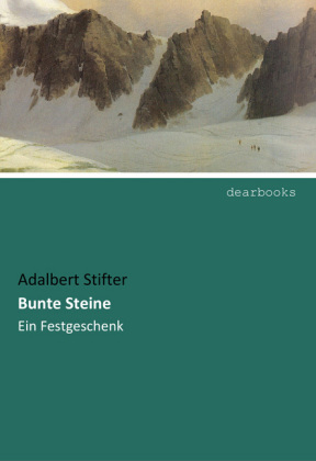 Bunte Steine - Adalbert Stifter