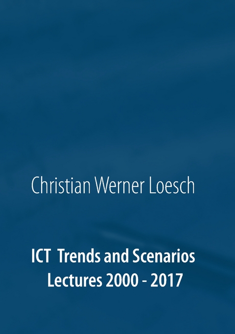 ICT Trends and Scenarios - Christian Werner Loesch