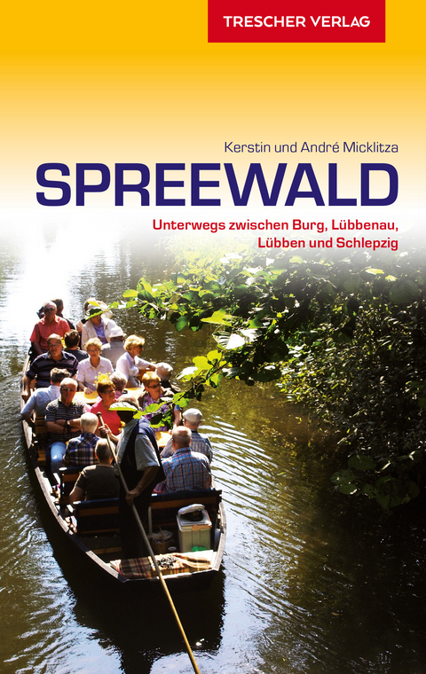 Reisef&uuml;hrer Spreewald - Andr&eacute; Micklitza, Kerstin Micklitza