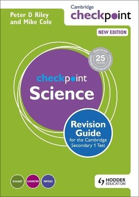 Cambridge Checkpoint Science Revision Guide for the Cambridge Secondary 1 Test - Peter Riley, Mike Cole