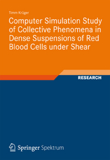 Computer Simulation Study of Collective Phenomena in Dense Suspensions of Red Blood Cells under Shear - Timm Kr&uuml;ger