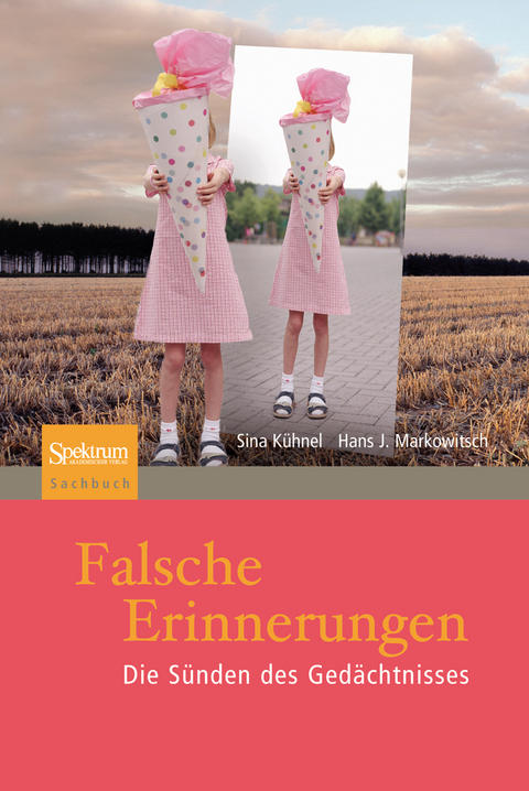Falsche Erinnerungen - Sina K&uuml;hnel, J. Markowitsch