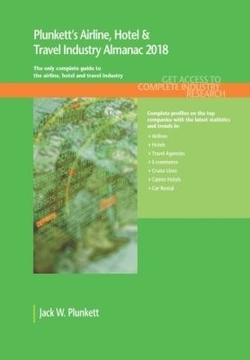 Plunkett's Airline, Hotel & Travel Industry Almanac 2018